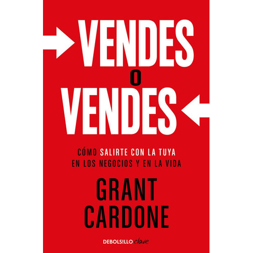 Vendes O Vendes, De Timothy Grant Cardone. Editorial Nuevas Ediciones Debolsillo S.l, Tapa Blanda En Español
