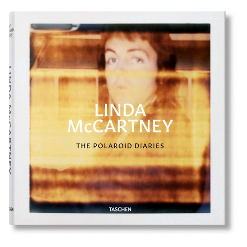 Linda Mccartney: The Polaroid Diaries, De Linda Mccartney. Editorial Taschen, Tapa Dura En Inglés