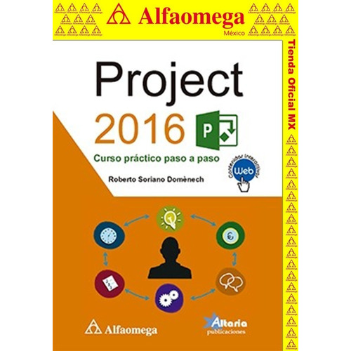 PROJECT 2016 - Curso práctico paso a paso, de SORIANO DOMÉNECH, Roberto. Editorial Alfaomega Grupo Editor, tapa blanda, edición 1 en español, 2016