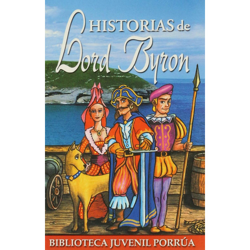 Historias de Lord Byron: No, de Sin ., vol. 1. Editorial Porrúa, tapa pasta blanda, edición 2 en español, 2001