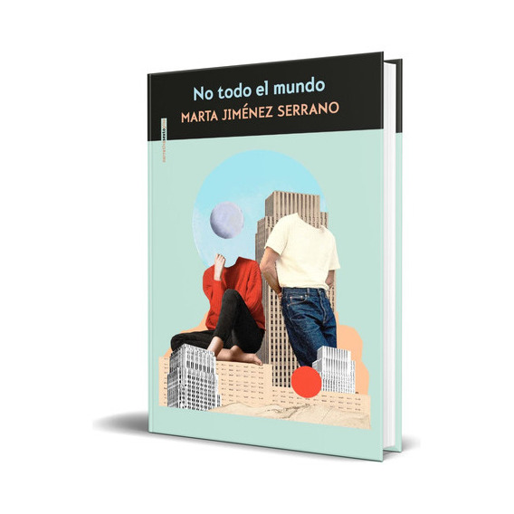 No Todo El Mundo, De Marta Jiménez Serrano. Editorial Sexto Piso, Tapa Blanda En Español, 2023