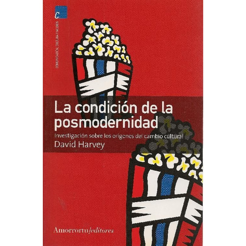 La Condicion De La Posmodernidad - David Harvey