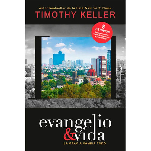 Libro Evangelio Y Vida - La Gracia Cambia Todo - Tim Keller