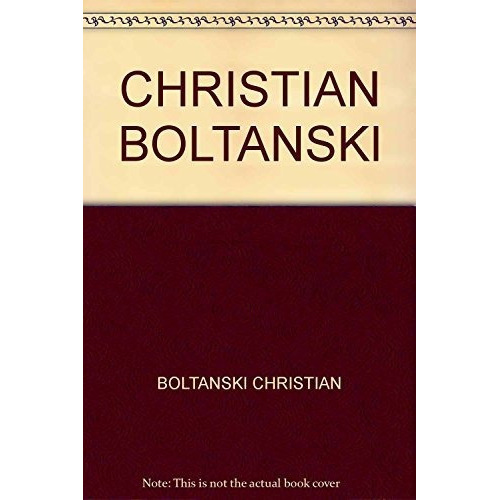 Christian Boltanski La Vida Posible De Un Artista, De Boltanski Grenier. Editorial Ediciones De La Flor, Edición 1 En Español