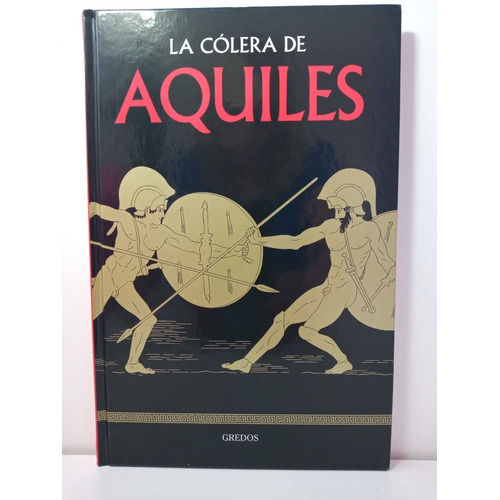 La Colera De Aquiles - Coleccion Mitologia Gredos - T Dura
