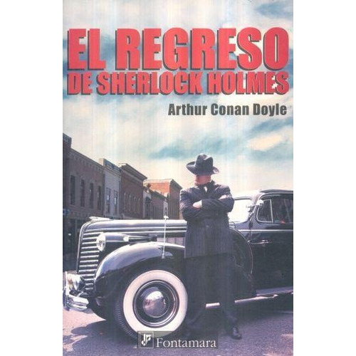 El regreso de Sherlock Holmes, de Arthur an Doyle. Editorial Fontamara, tapa pasta blanda, edición 1 en español, 2010