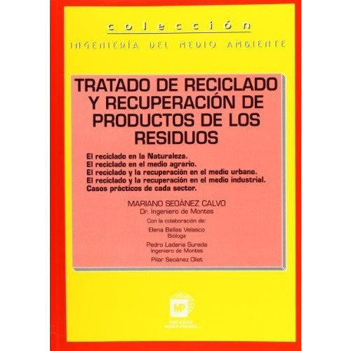 Tratado De Reciclado Y Recuperación De Productos De Los Residuos, De Mariano Seoanez Calvo., Vol. 0. Editorial Mundi Prensa, Tapa Blanda En Español, 2000