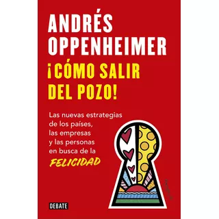 Libro Cómo Salir Del Pozo - Andres Oppenheimer - Debate