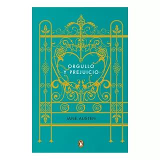 Libro Orgullo Y Prejuicio (edicion Conmemorativa), De Jane Austen., Vol. 1.0. Editorial Penguin Clásicos, Tapa Dura, Edición 1.0 En Español, 2017