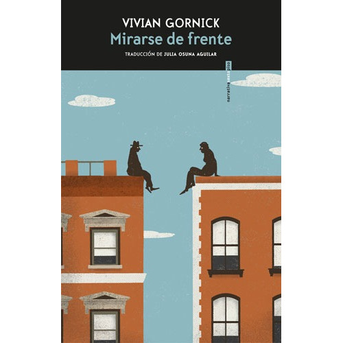 MIRARSE DE FRENTE, de Gornick, Vivian. Serie Narrativa Editorial EDITORIAL SEXTO PISO, tapa blanda en español, 2019