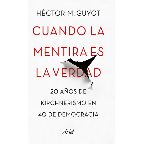 Libro Cuando La Mentira Es La Verdad - Héctor M. Guyot - Ariel