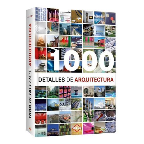 1000 Detalles De Arquitectura - Pasta Dura - Lexus
