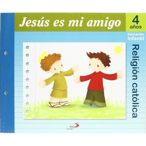 Proyecto Mana  Jesus es mi amigo  religion catolica  Educacion Infantil  4 años, de Varios autores., vol. N/A. Editorial SAN PABLO EDITORIAL, tapa blanda en español, 2006