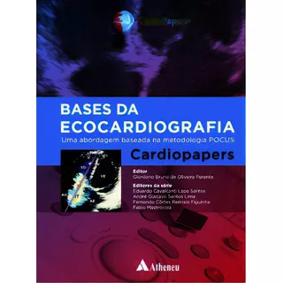 Bases Da Ecocardiografia - Uma Abordagem Baseada Na Metodologia Pocus - Cardiopapers, De Mastrocola Fabio. Editora Editora Atheneu, Capa Dura Em Português