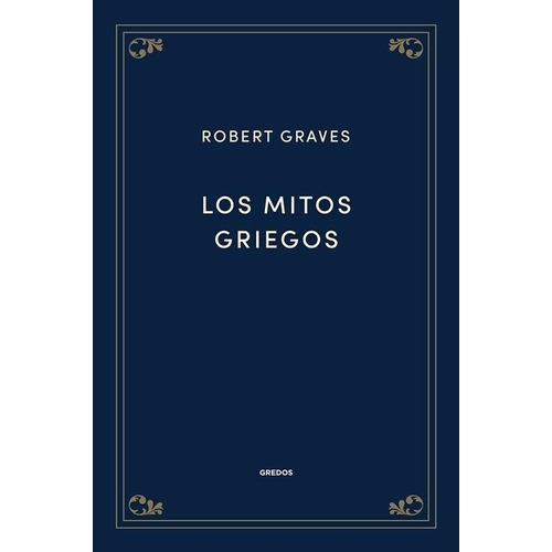 Los Mitos Griegos (completo - Tapa Dura) - Robert Graves