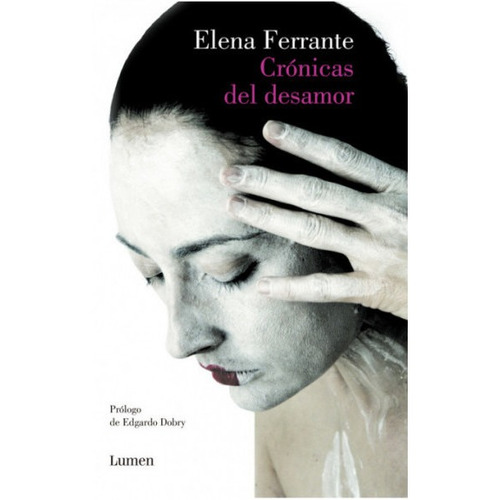 Cronicas Del Desamor - Elena Ferrante - Lumen - Libro