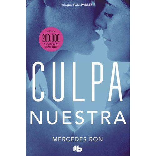 Culpa Nuestra, De Mercedes Ron. Serie Culpables, Vol. 3. Editorial Montena, Tapa Blanda En Español