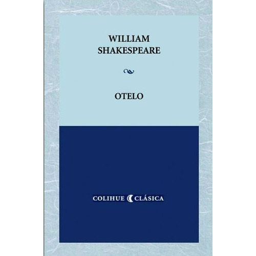 Otelo - Shakespeare Colihue Clasica