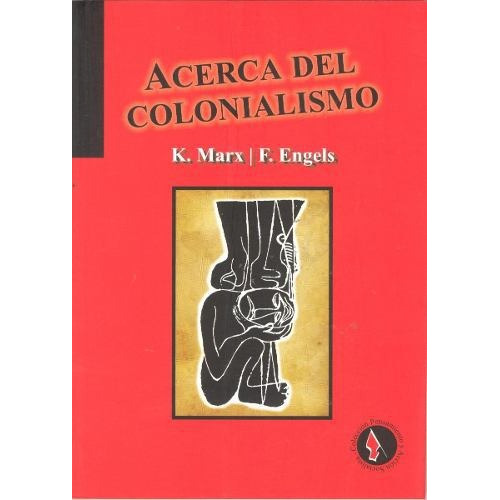 Acerca Del Colonialismo - K. Marx Y F. Engels - Terramar