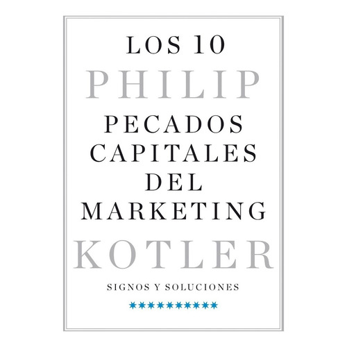 10 Pecados Capitales Del Marketing. Philip Kotler. Gestion 