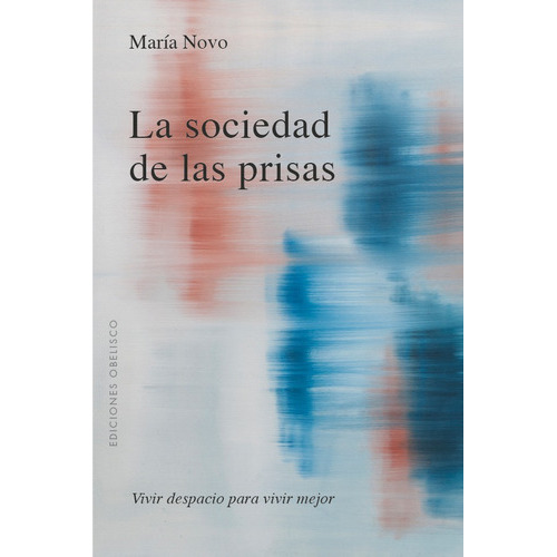 La Sociedad De Las Prisas, De Novo Villaverde, Maria C.. Editorial Ediciones Obelisco S.l., Tapa Blanda En Español