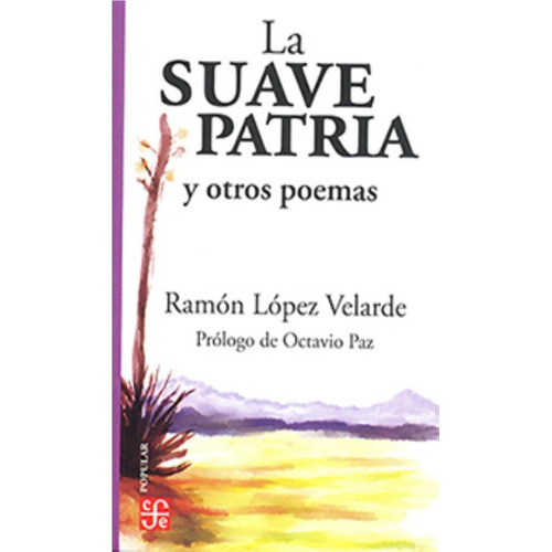 La Suave Patria Y Otros Poemas, De López Velarde, Ramón. Editorial Fce (fondo De Cultura Economica), Tapa Blanda En Español, 1