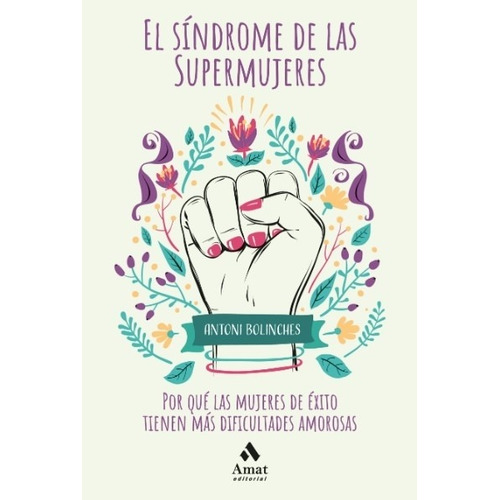 El Sindrome De Las Supermujeres - Por Que Las Mujeres De Exi