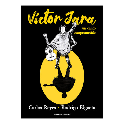Victor Jara: Una Cancion Comprometida, De Reyes; Carlos. Editorial Reservoir Books, Tapa Blanda, Edición 1 En Español, 2023