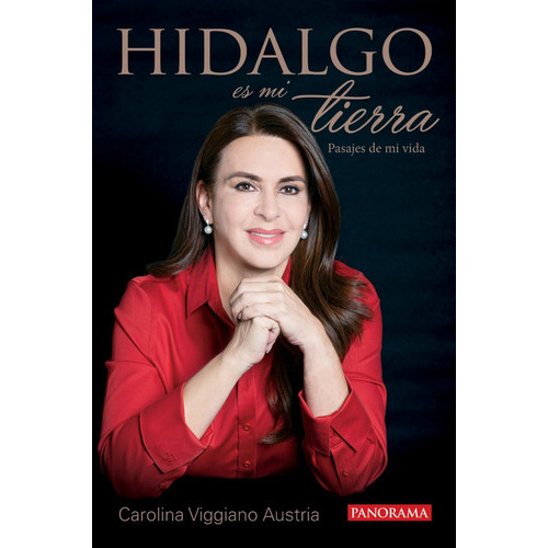 Hidalgo Es Mi Tierra, Pasajes De La Vida., De Carolina Viggiano. Editorial Nostra Ediciones, Tapa Blanda En Español, 2021