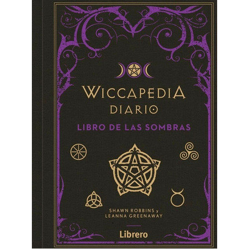 Wiccapedia Diario - Shawn/ Greenaway  Leanna Robbins, De Shawn/ Greenaway  Leanna Robbins. Editorial Librero En Español