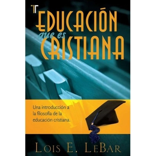 Educación Que Es Cristiana