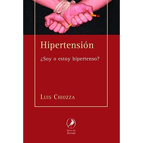 ¿ Soy O Estoy Hipertenso ? - Chiozza - Zorzal