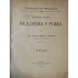 Serrano Giménez Trabajo De Metales Atlas Moldería Forja 