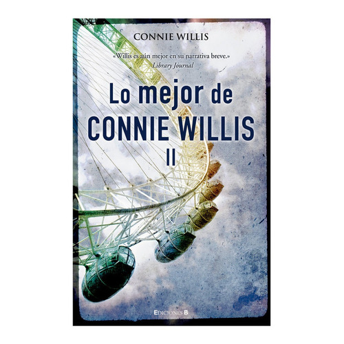 Lo Mejor De Connie Willis Ii - Willis,connie