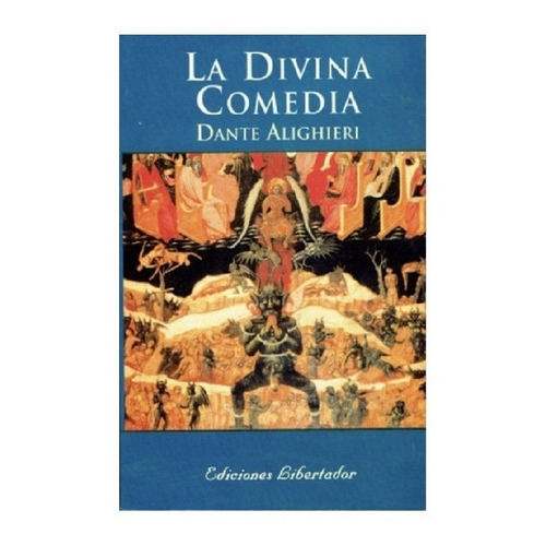 La Divina Comedia, De Dante., Vol. 1. Editorial Libertador, Tapa Blanda, Edición 1 En Castellano, 2020