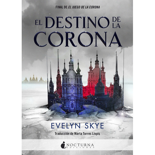 El Destino De La Corona, De Skye, Evelyn. Editorial Nocturna Ediciones, Tapa Blanda En Español