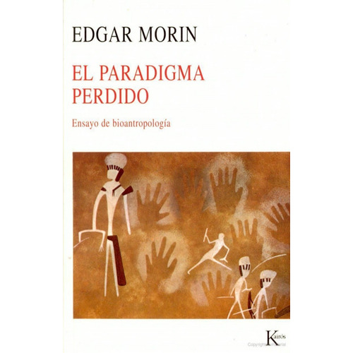 EL PARADIGMA PERDIDO: Ensayo de bioantropología, de Morin, Edgar. Editorial Kairos, tapa blanda en español, 1998