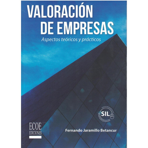 Valoración De Empresas (sil), De Jaramillo Fernando. Editorial Ecoe, Tapa Pasta Blanda, Edición 2 En Español, 2018