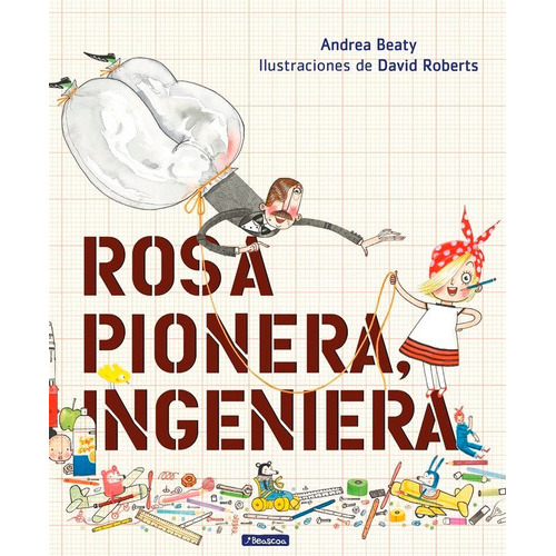 Rosa Pionera, Ingeniera, De Beaty, Andrea. Editorial Beascoa, Tapa Dura En Español