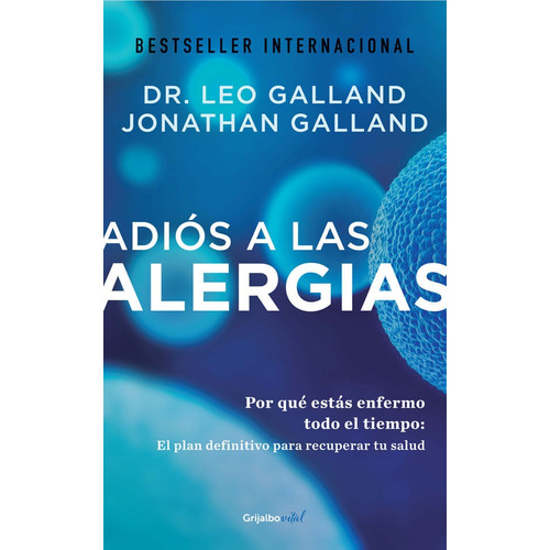 Adiós A Las Alergias, De Leo Galland, Jonathan Galland. Editorial Penguin Random House, Tapa Blanda, Edición 2017 En Español