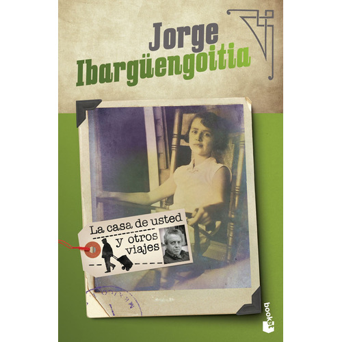 La casa de usted y otros viajes, de Ibargüengoitia, Jorge. Serie Booket Editorial Booket México, tapa blanda en español, 2019