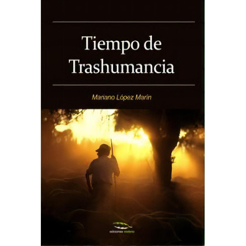 Tiempo De Trashumancia, De Lopez Marin, Mariano. Editorial Ediciones Rodeno En Español