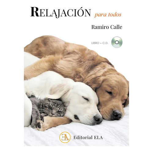 Relajación para todos (+CD): Los mejores métodos de relajación, de Calle, Ramiro. Editorial Ediciones Librería Argentina, tapa blanda en español, 2021