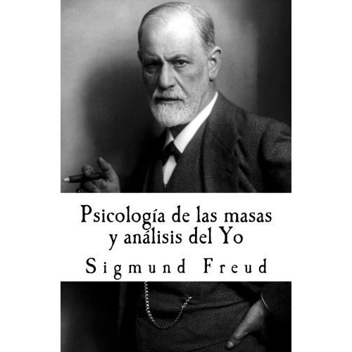 Libro : Psicologia De Las Masas Y Analisis Del Yo - Freud,.