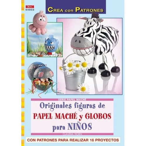 Originales Figuras Papel Mache Y Globos Para Niños - Hor...