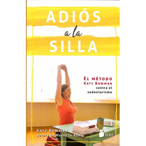 Adiós A La Silla, De Katy Bowman. Editorial Sirio En Español