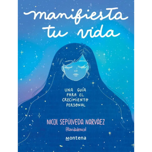 Manifiesta Tu Vida. Una Guia Para El Crecimiento, De Sepúlveda; Nicol. Editorial Montena, Tapa Blanda, Edición 1 En Español, 2024