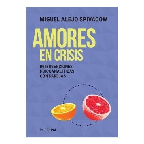 Amores En Crisis - Miguel Alejo Spivacow Spivacow