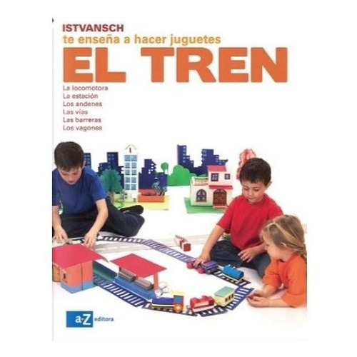 El Tren, De Istvansch. Editorial Az Editora, Edición 1 En Español