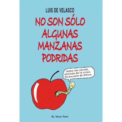 No son sÃÂ³lo algunas manzanas podridas, de de Velasco, Luis. Editorial EL VIEJO TOPO, tapa blanda en español